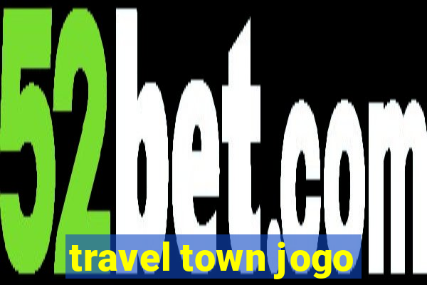 travel town jogo